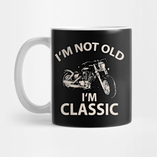 I'm Not Old I'm Classic Funny Vintage Mug